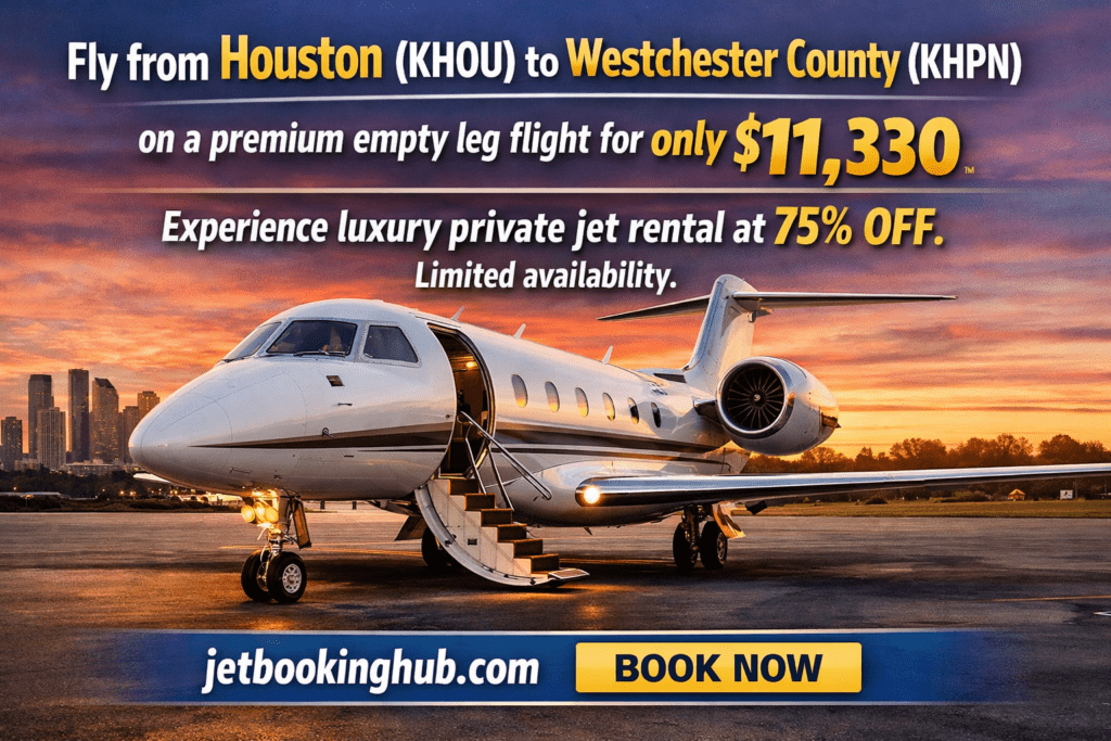 HOU to HPN Empty Leg Private Jet $11,330 Houston → Westchester Luxury Deal (4)