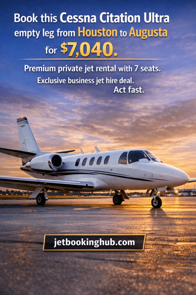Houston to Augusta Empty Leg Private Jet at $7,040 (1)