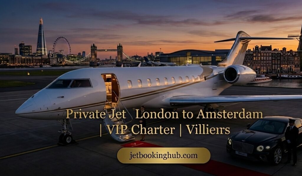 Private Jet London to Amsterdam VIP Charter Villiers~2