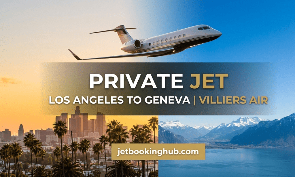 Private Jet Los Angeles to Geneva Villiers Air (1)