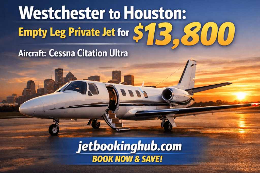 Westchester to HoustonEmpty Leg Private Jet for $13,800 (3)