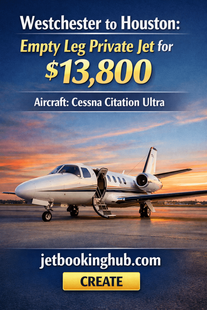 Westchester to HoustonEmpty Leg Private Jet for $13,800 (6)