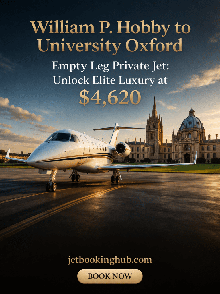 William P. Hobby to University Oxford Empty Leg Private Jet Unlock Elite Luxury at $4,620 (1)