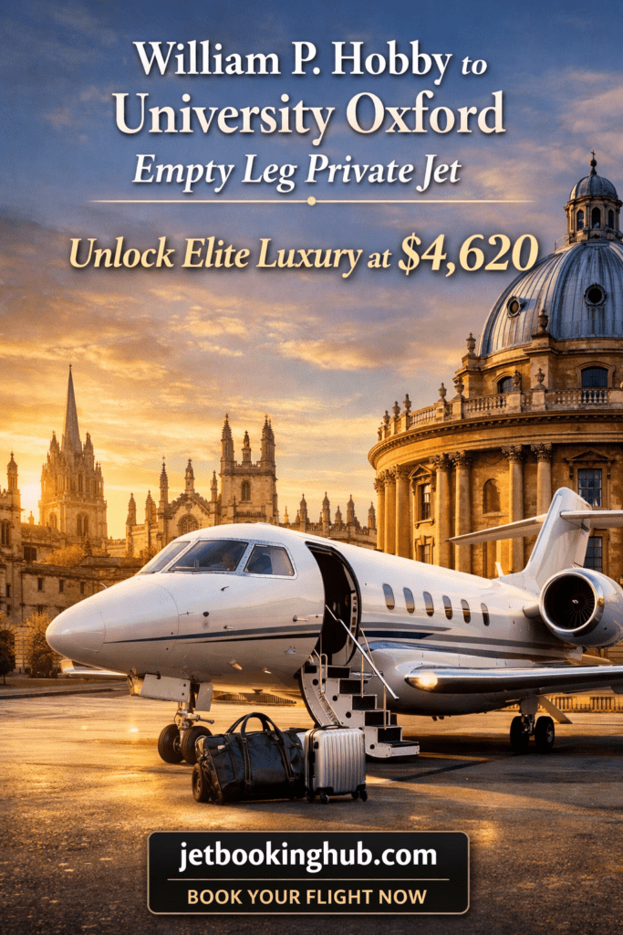 William P. Hobby to University Oxford Empty Leg Private Jet Unlock Elite Luxury at $4,620 (6)